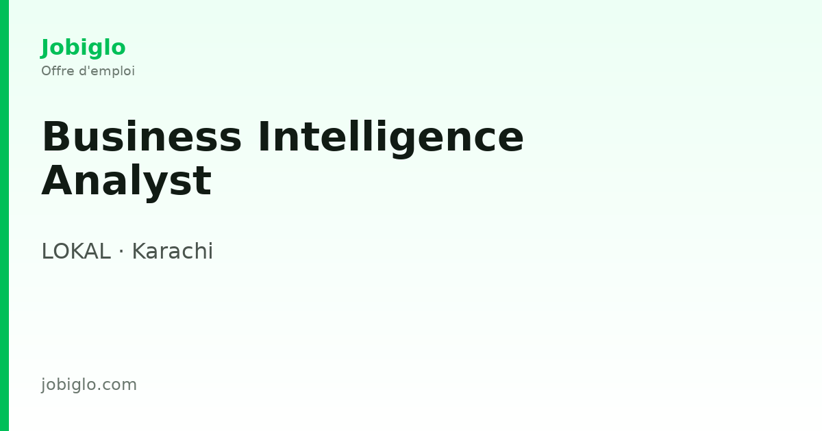 Business Intelligence Analyst - Karachi | Jobiglo